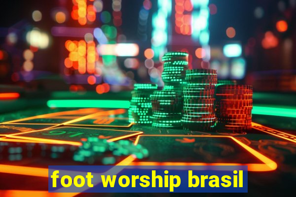 foot worship brasil